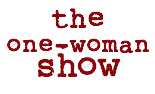 the
one-woman
show